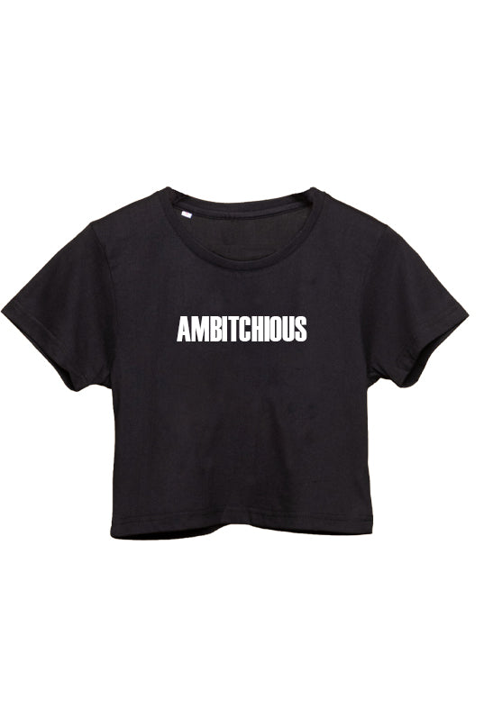 Ambitchious Crop Tee