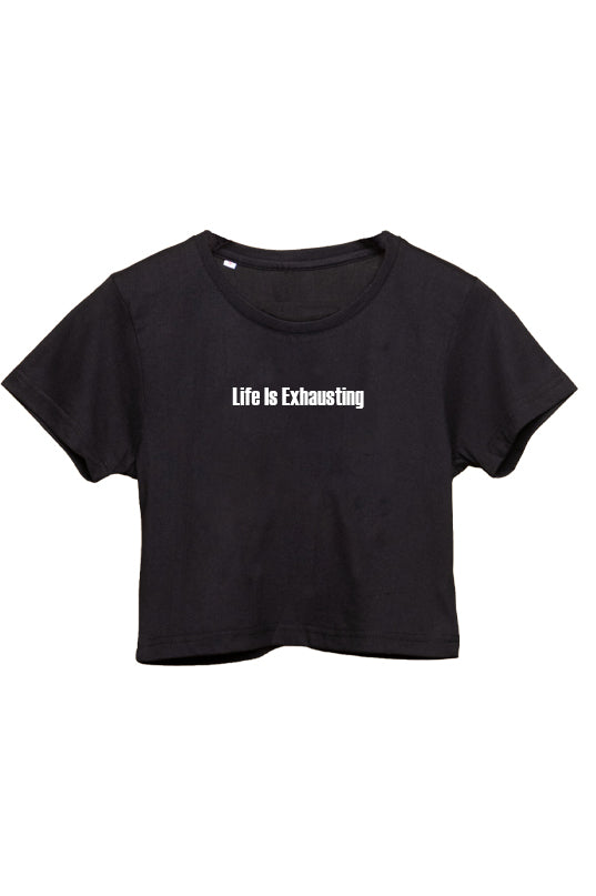 Life is Exhausting Crop Tee