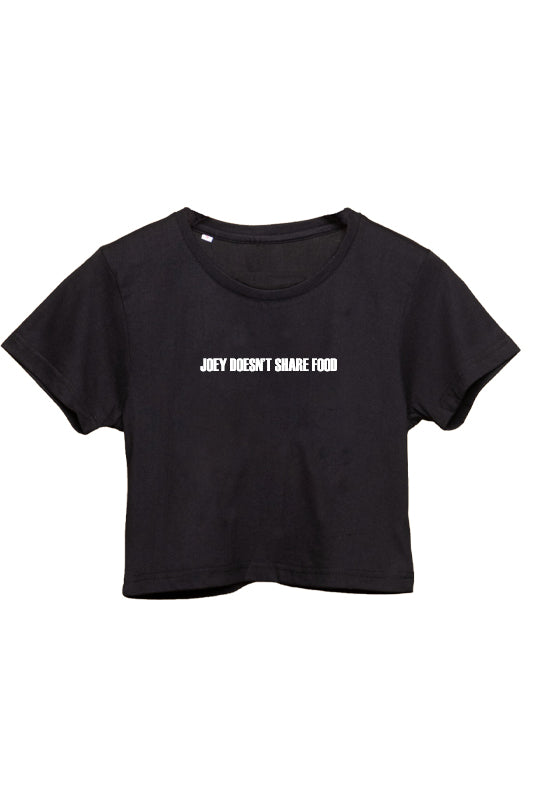 Joey Doesn't Share Food Crop Tee