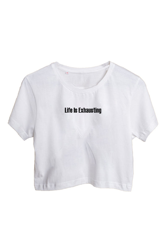 Life is Exhausting Crop Tee