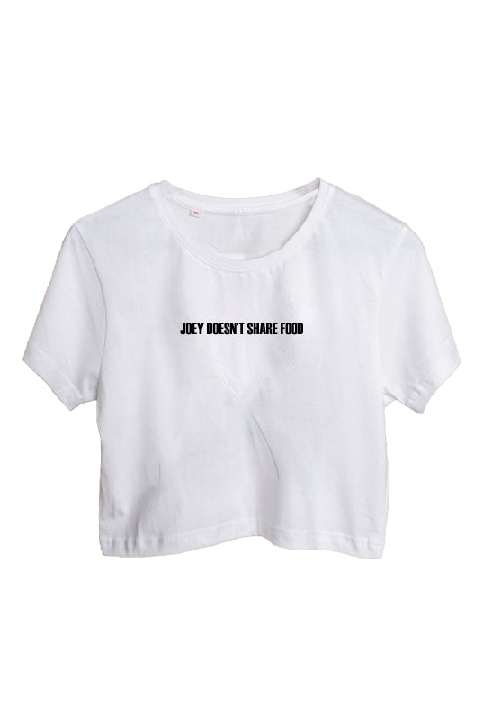 Joey Doesn't Share Food Crop Tee